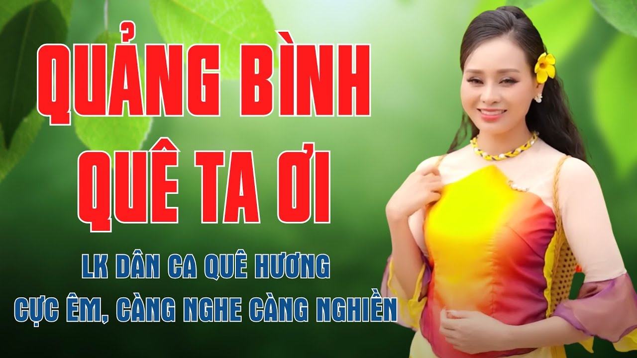 Quảng Bình Quê Ta Ơi, Thuyền Hoa - LK Dân Ca Quê Hương Cực Êm Càng Nghe Càng Nghiền - Mỹ Hạnh