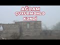 Ağdam, Çuxurməhlə kəndindən videogörüntülər