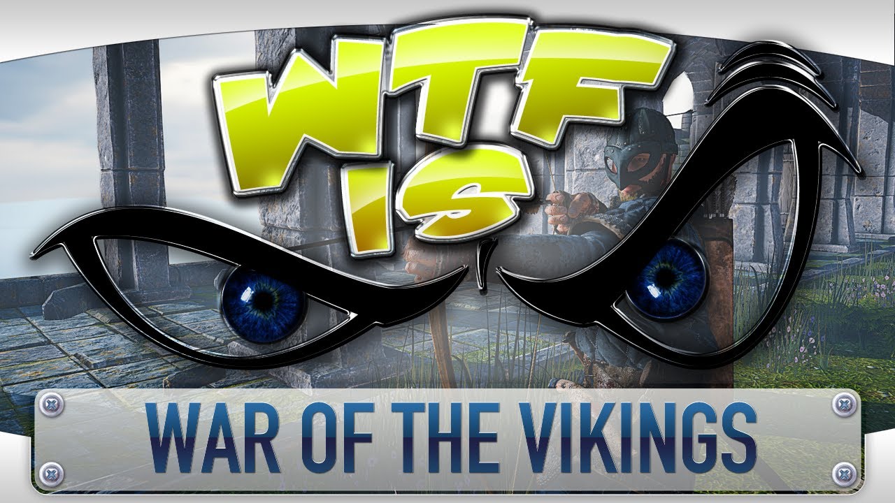 ► WTF Is... - War of the Vikings ?