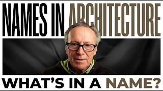 Ep 05 What s In A Name Why Your Favourite Architect Isn t Who You Think