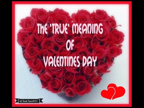 The 'True' Meaning of Valentines Day - YouTube