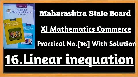 11th (Commerce) Mathematics Practical No.16.Linear ineqaution.