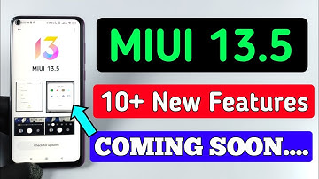 MIUI 13.5 Update 10+ New Features | New Upcoming Features MIUI 13.5