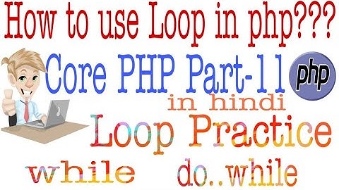 php tutorial for beginners full | Loop Practice Part-11 Web Tutorial by Nikhil koshti
