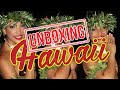 Unboxing hawaii what its like living in hawaii