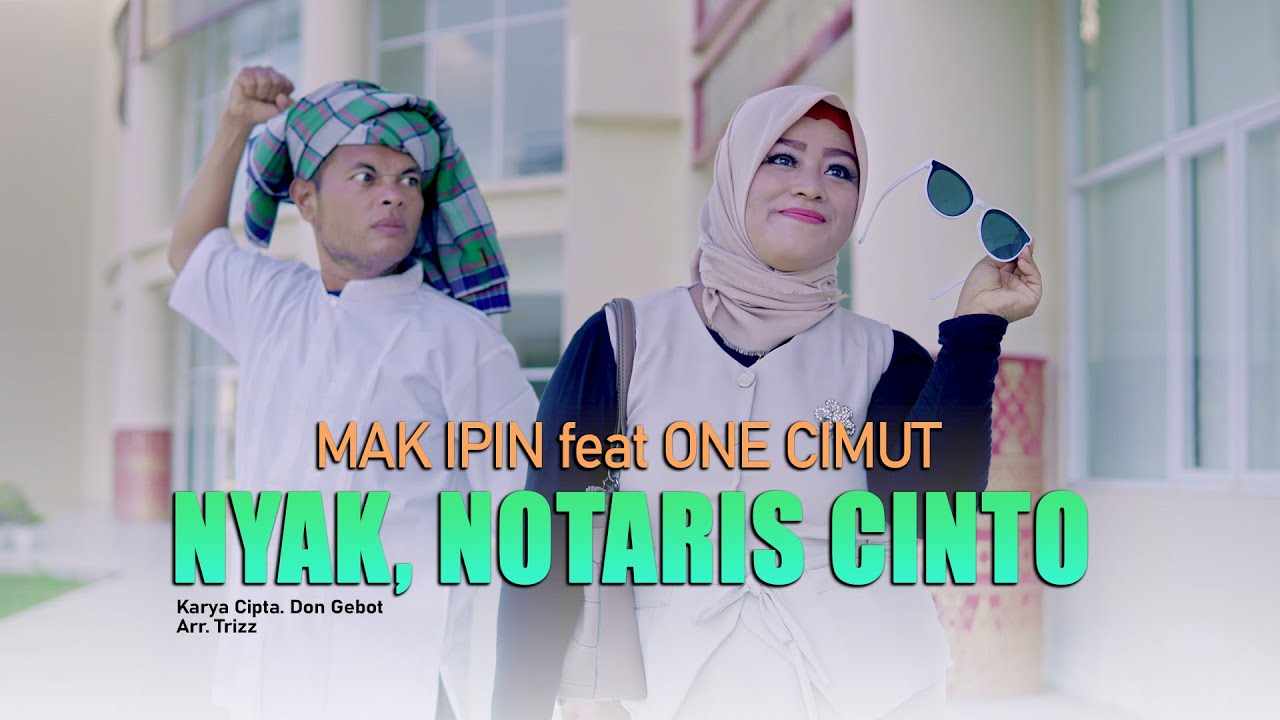 MAK IPIN Feat ONE CIMUT | NYAK, NOTARIS CINTO | Cipt. Don Gebot - Dendang Kocak Minang Terbaru 2025