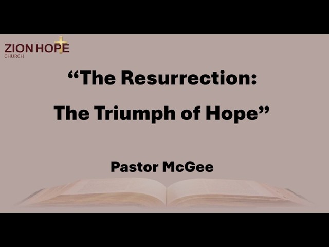 Zion Hope Church | The Resurrection: The Triumph of Hope