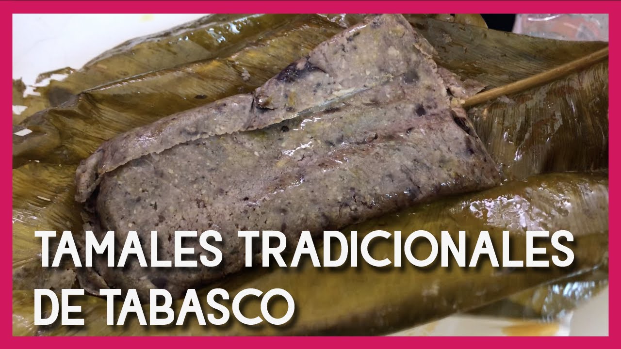 Tamales tradicionales de Tabasco - YouTube