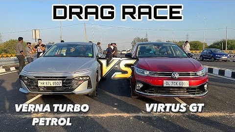 VW  VIRTUS GT VS NEW VERNA 1.5 TURBO PETROL DRAG RACE !