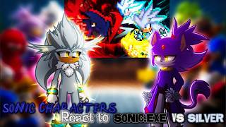 Sonic Characters react to Sonic EXE VS Silver