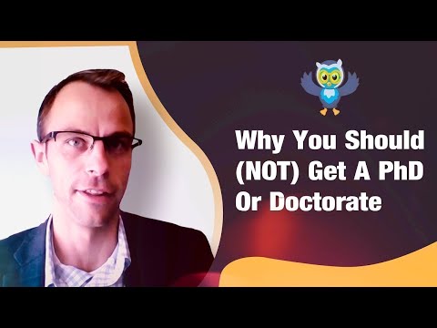 Why You Should (NOT) Get A PhD Or Doctorate In Business Administration (PhD Degrees & DBA Degrees)