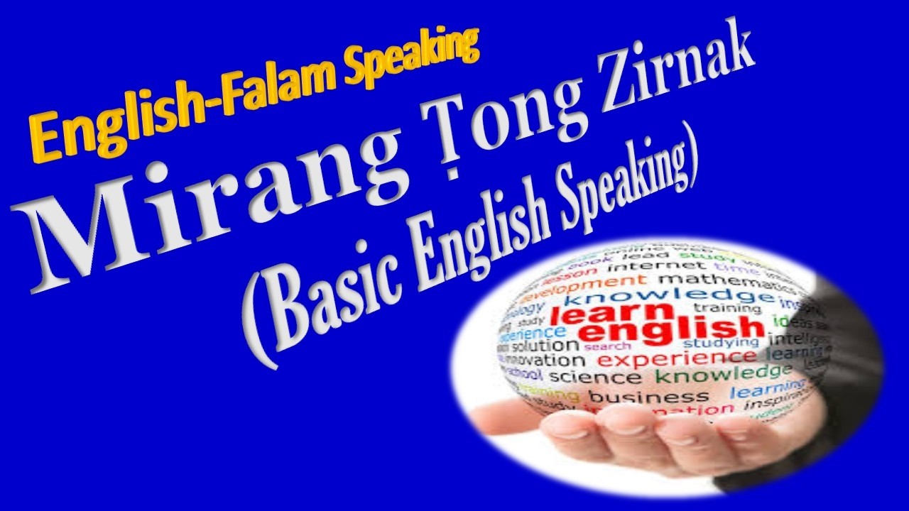Eng-Falam Speaking || What time shall we meet? || Mirang Tong Zirnak || Mai Iang Khen @ Chin Lady