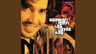 Video thumbnail of "Mika Singh - Saawan Mein Lag Gayee Aag"