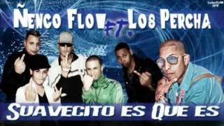 Ñengo Flow Ft. Los Percha - Suavecito Es Que Es [ HoyMusic.Com ] NEW NUEVO REGGAETON 2011