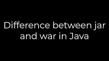 Java :Difference between jar and war in Java(5solution)