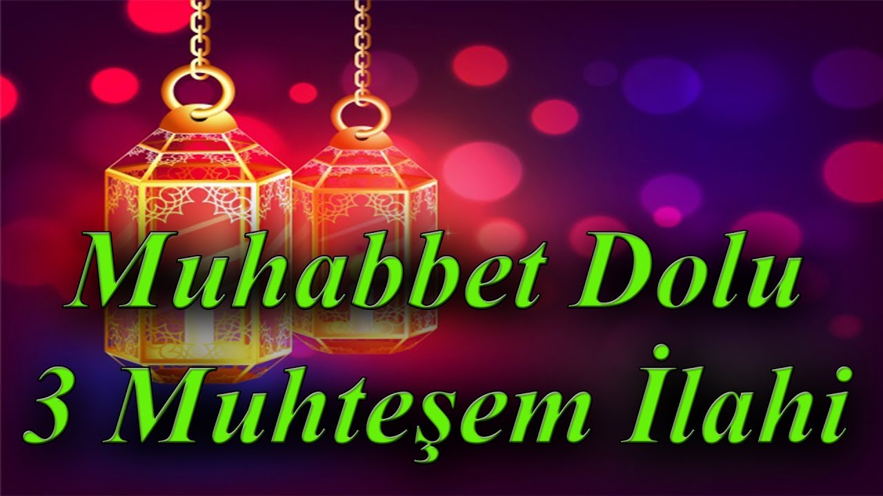 GÖNÜLDEN GÖNÜLE HİTAP EDEN 3 MUHTEŞEM MUHABBET VEREN İLAHİ