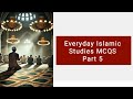 Everyday Islamic studies mcqs part 5 for PPSC and CSS preparation| GK one paper mcqs preparation