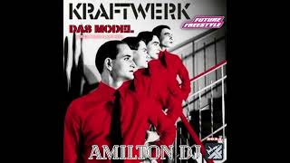 Kraftwerk  Das Model (Version Future Planet Hype Scratch) - Freestyle Remix - By Dj Amilton