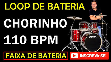 LOOP DE CHORO 110 BPM / ACOMPANHAMENTO DE BATERIA PARA CHORINHO/SAMBA/BOSSA ETC...