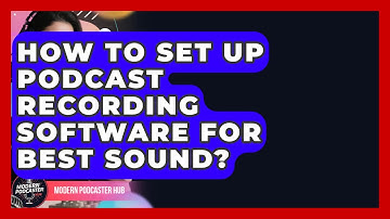 How To Set Up Podcast Recording Software For Best Sound? - Modern Podcaster Hub