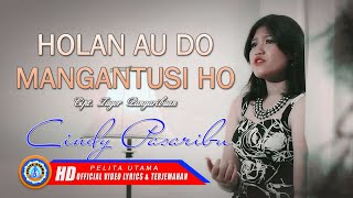 Cindy Pasaribu - Holan Au Do Mangantusi Ho | DJ Lagu Batak Masa Kini ( Lirik Dan Terjemahannya )