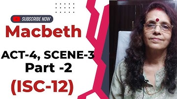 MACBETH-- ACT-4 SCENE-3(PART-2) . LINE BY LINE  SIMPLE  EXPLANATION. WATCH RANJANA MA