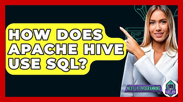 How Does Apache Hive Use SQL? - Next LVL Programming