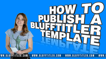 BluffTitler Tutorial: how to publish a template