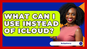 What Can I Use Instead Of ICloud? - Be App Savvy