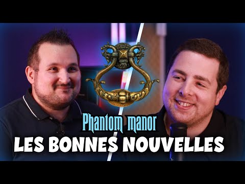 Phantom Manor : Les bonnes nouvelles !