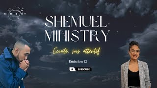 Shemuel Ministry - Emission 12 - Décembre 2023