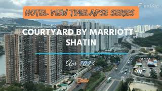 Hotel View Timelapse Series 12   Courtyard Shatin Apr 2024
