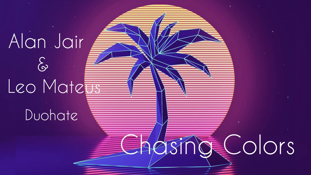 Alan Jair & Leo Mateus, DuoHate - Chasing Colors