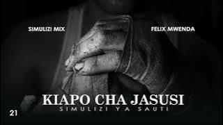 MWISHO: KIAPO CHA JASUSI - 21/21 SIMULIZI ZA UPELELEZI NA UJASUSI.