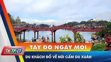 Du khách đổ về Núi Cấm du xuân | Cần Thơ TV