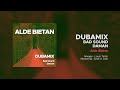 Alde Bietan - DUBAMIX feat BAD SOUND & DAMAN thumbnail