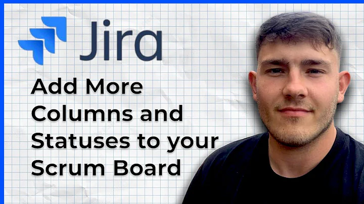 How to add more columns and statuses to your JIRA scrum board (2025 Guide)