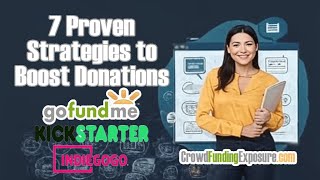 🏆 7 Proven Strategies to Boost GoFundMe, Kickstarter & Indiegogo Donations
