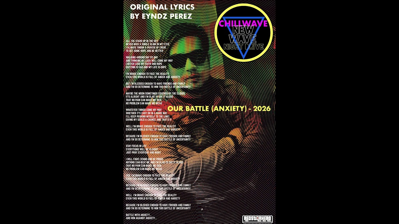 OUR BATTLE (ANXIETY) - 2026 - 80s CHILLWAVE, SYNTHWAVE, NIGHT DRIVE - ORIGINAL LYRICS BY EYNDZ PEREZ