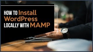 How To Install WordPress Locally With MAMP