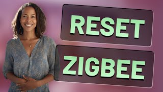 How Do You Factory Reset a Zigbee Sensor to Stop Disconnects?