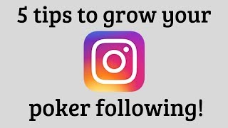 5 TIPS to GROW your POKER INSTAGRAM!