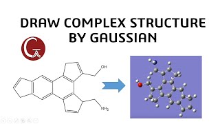 Draw Complex Molecular Structure Using Gaussian | Step-by-Step Tutorial