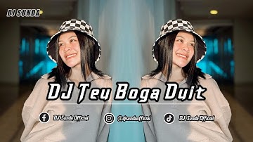 DJ TEU BOGA DUIT | REMIX SUNDA TERBARU FULL BASS 2023 (DJ SUNDA Remix)