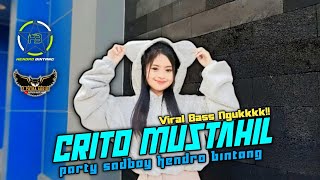 DJ CRITO MUSTAHIL (MUNG)  PARTY SADBOY BRUTAL HENDRO BINTANG