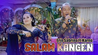 SALAM KANGEN - Erin Ft Karno SUPRANADA INDONESIA & PUTRA BAP AUDIO - live Semang