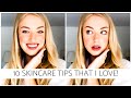 10 Skincare Tips That I LOVE!
