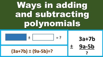 Ways in adding and subtracting polynomials: using tiles, horizontal and vertical methods