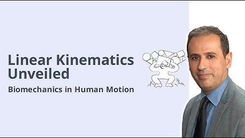 Lineaire kinematica van menselijke beweging: beweging, snelheid en versnelling in de biomechanica...
