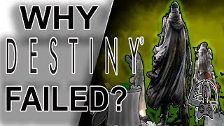 Why Destiny Failed!